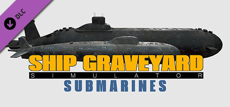 Ship Graveyard Simulator - Submarines DLC (9 GB)