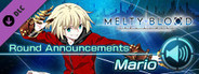 MELTY BLOOD: TYPE LUMINA - Mario Round Announcements
