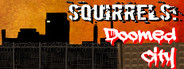 Squirrels: Doomed City