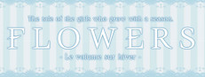 Flowers -Le volume sur hiver-
