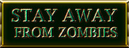 Stay away from zombies