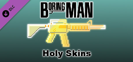 Boring Man: Holy Weapon Skins