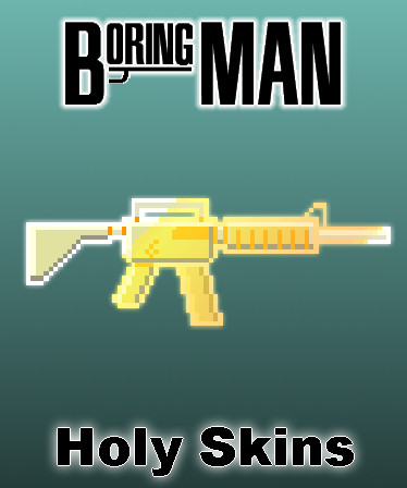 Boring Man: Holy Weapon Skins