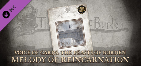 Voice of Cards: The Beasts of Burden Melody of Reincarnation