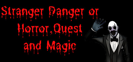 Stranger Danger or Horror, Quest and Magic banner