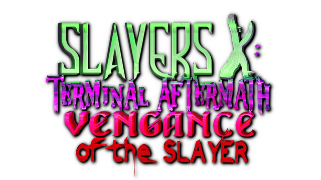 Slayers X: Terminal Aftermath - Vengance of the Slayer