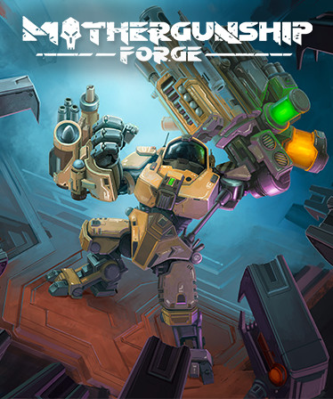 MOTHERGUNSHIP: FORGE