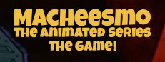 Macheesmo: The Animated Series: The Game