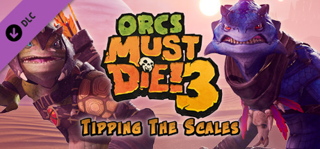 Orcs Must Die! 3 - Tipping the Scales DLC