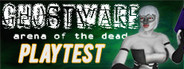 GHOSTWARE: Arena of the Dead Playtest
