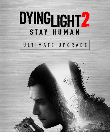 Dying Light 2 Stay Human: Ultimate Upgrade