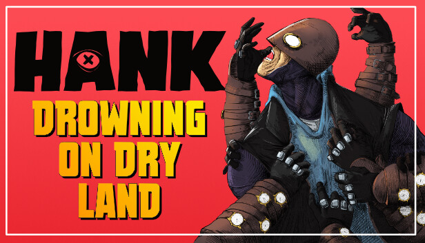 Capsule image of "Hank: Drowning On Dry Land" which used RoboStreamer for Steam Broadcasting