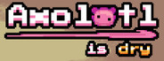 Axolotl is Dry