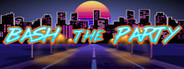 Bash The Party