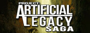 Project: Artificial Legacy Saga