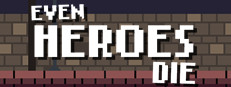 Even Heroes Die