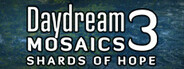 Daydream Mosaics 3: Shards Of Hope