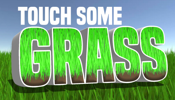 touching grass.