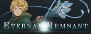Eternal Remnant: The First Chapter