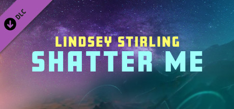 Synth Riders: Lindsey Stirling - "Shatter Me" banner image