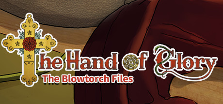 The Hand of Glory - The Blowtorch Files Cover Image
