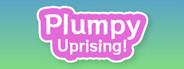 Plumpy Uprising