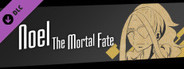Noel the Mortal Fate S10