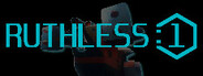 RUTHLESS:1