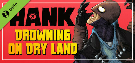 Hank: Drowning On Dry Land Demo