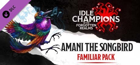 Idle Champions - Amani the Songbird Familiar Pack banner