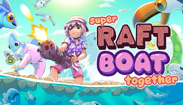 Super Raft Boat Together on Steam