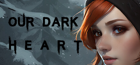 Our Dark Heart：心を蝕む物語アドベンチャー