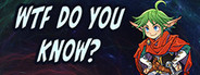 WTF Do You Know?