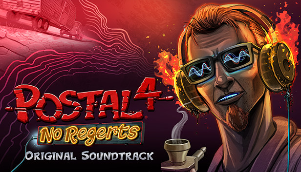 POSTAL 4: No Regerts Official Soundtrack no Steam