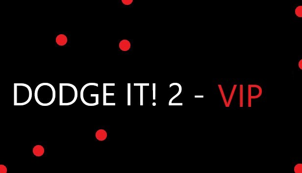 Dodge It! 2 - VIP Member #0