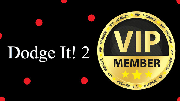 Dodge It! 2 - VIP Member