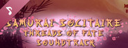Samurai Solitaire. Threads of Fate Soundtrack