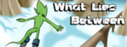 What Lies Between