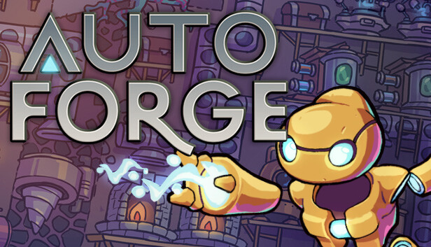 Capsule image of "AutoForge" which used RoboStreamer for Steam Broadcasting