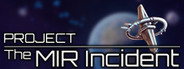 Project: The MIR Incident