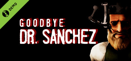 Goodbye Dr Sanchez Demo