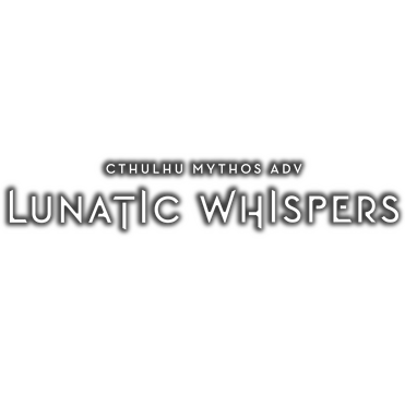 Cthulhu Mythos ADV Lunatic Whispers