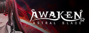 Awaken - Astral Blade Gamescom Special Demo