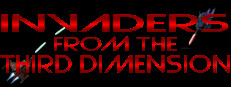 Invaders from the Third Dimension