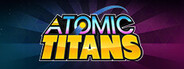 ATOMIC TITANS