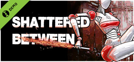 Shattered Between Demo banner