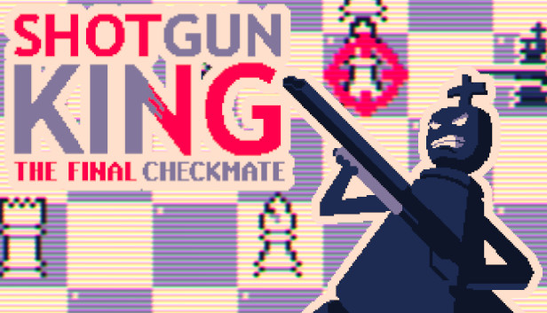 Shotgun King: The Final Checkmate on Steam