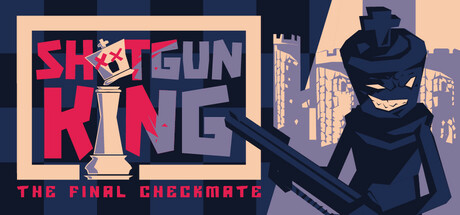 Steam header art for Shotgun King: The Final Checkmate