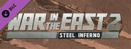 Gary Grigsby's War in the East 2: Steel Inferno