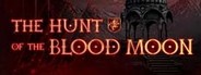 The Hunt of the Blood Moon